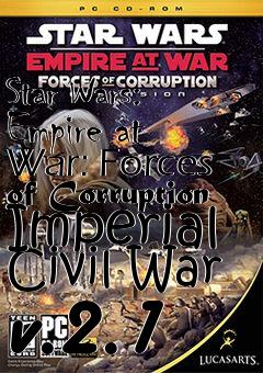 Box art for Star Wars: Empire at War: Forces of Corruption Imperial Civil War v.2.1