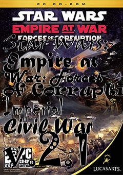 Box art for Star Wars: Empire at War: Forces of Corruption Imperial Civil War v.2.1