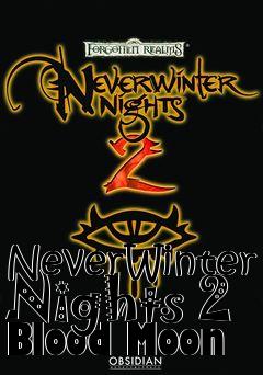 Box art for NeverWinter Nights 2 Blood Moon