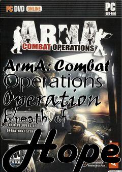 Box art for ArmA: Combat Operations Operation Breath of Hope