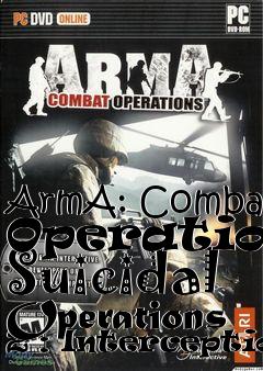 Box art for ArmA: Combat Operations Suicidal Operations 2 : Interception
