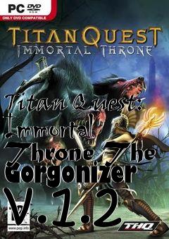 Box art for Titan Quest: Immortal Throne The Gorgonizer v.1.2
