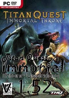 Box art for Titan Quest: Immortal Throne Underlord v.1.52