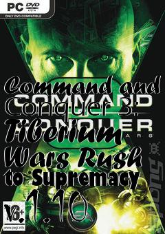 Box art for Command and Conquer 3: Tiberium Wars Rush to Supremacy v.1.10