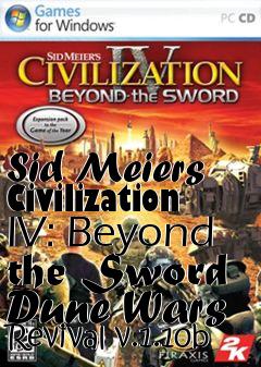 Box art for Sid Meiers Civilization IV: Beyond the Sword Dune Wars Revival v.1.10b