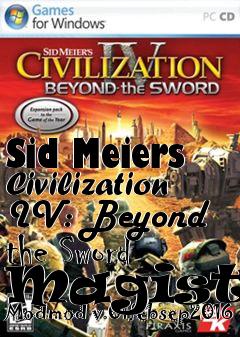 Box art for Sid Meiers Civilization IV: Beyond the Sword Magister Modmod v.01febsep2016