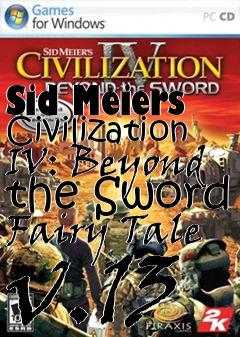 Box art for Sid Meiers Civilization IV: Beyond the Sword Fairy Tale v.13