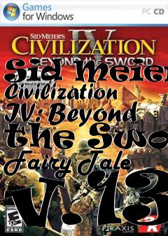 Box art for Sid Meiers Civilization IV: Beyond the Sword Fairy Tale v.13