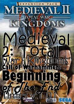 Box art for Medieval 2: Total War - Kingdoms Call of Warhammer: Beginning of The End Times v.1.01