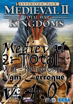 Box art for Medieval 2: Total War - Kingdoms Igni Ferroque v.4.0