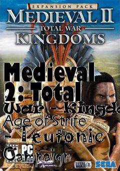 Box art for Medieval 2: Total War - Kingdoms Age of Strife - Teutonic Campaign