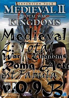 Box art for Medieval 2: Total War - Kingdoms Roma Acta est Fabula v.0.9B