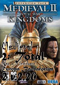 Box art for Medieval 2: Total War - Kingdoms Europa Barbarorum 2 v.2.2b