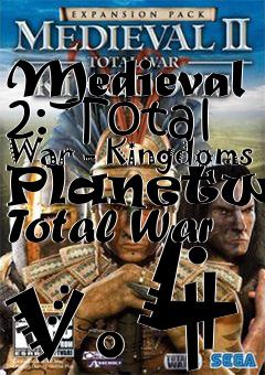 Box art for Medieval 2: Total War - Kingdoms Planetwar Total War v.4