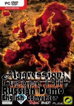 Box art for Aggression: Europe 1914 Russian Demo English Converter