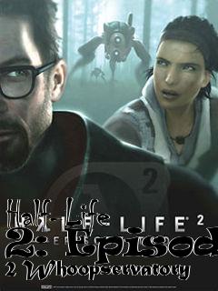 Box art for Half-Life 2: Episode 2 Whoopservatory