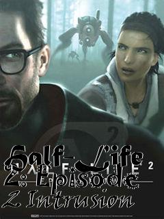 Box art for Half-Life 2: Episode 2 Intrusion