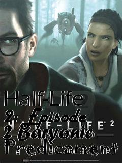 Box art for Half-Life 2: Episode 2 Baryonic Predicament