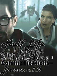 Box art for Half-Life 2: Episode 2 Black Mesa: Communications Detour v.1.0