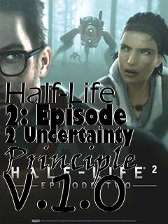 Box art for Half-Life 2: Episode 2 Uncertainty Principle v.1.0