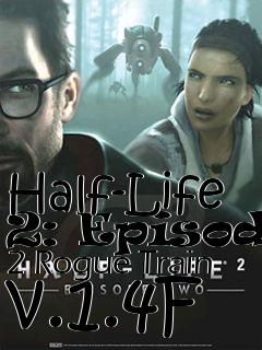 Box art for Half-Life 2: Episode 2 Rogue Train v.1.4F