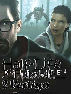 Box art for Half-Life 2: Episode 2 Vertigo