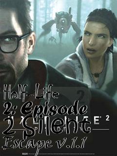 Box art for Half-Life 2: Episode 2 Silent Escape v.1.1