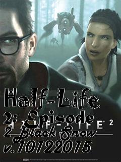 Box art for Half-Life 2: Episode 2 Black Snow v.10122015