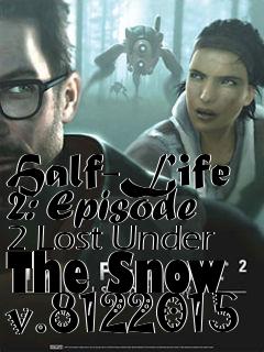 Box art for Half-Life 2: Episode 2 Lost Under The Snow v.8122015
