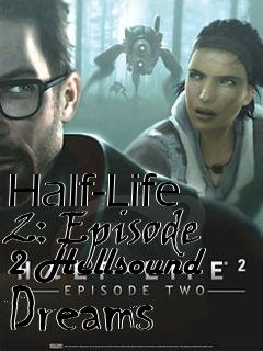Box art for Half-Life 2: Episode 2 Hellsound Dreams