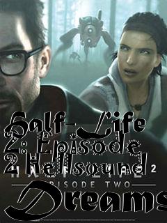 Box art for Half-Life 2: Episode 2 Hellsound Dreams