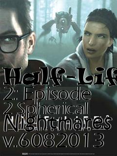 Box art for Half-Life 2: Episode 2 Spherical Nightmares v.6082013