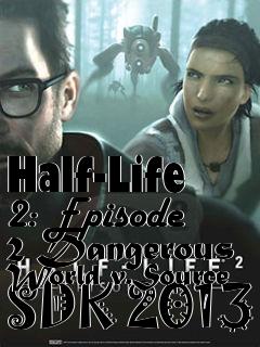 Box art for Half-Life 2: Episode 2 Dangerous World v.Source SDK 2013