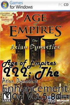 Box art for Age of Empires III: The Asian Dynasties Enhancement Mod v.1.5.8d