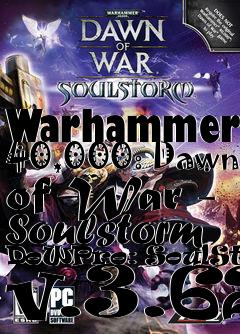 Box art for Warhammer 40,000: Dawn of War - Soulstorm DoWPro: SoulStorm v.3.62