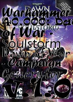 Box art for Warhammer 40,000: Dawn of War - Soulstorm Dawn of War - Campaign Generator v.1.0