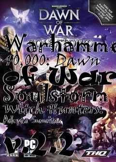 Box art for Warhammer 40,000: Dawn of War - Soulstorm Witch Hunters: Adepta Sororitas v.2.2