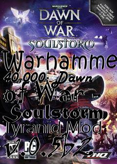 Box art for Warhammer 40,000: Dawn of War - Soulstorm Tyranid Mod v.0.5b2