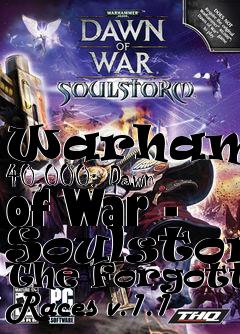 Box art for Warhammer 40,000: Dawn of War - Soulstorm The Forgotten Races v.1.1