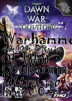 Box art for Warhammer 40,000: Dawn of War - Soulstorm Ultra no limit v.0.5