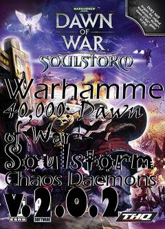 Box art for Warhammer 40,000: Dawn of War - Soulstorm Chaos Daemons v.2.0.2