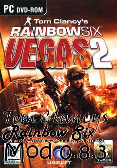 Box art for Tom Clancys Rainbow Six Vegas 2 Accuracy-Damage-Penetration Mod 0.8.3