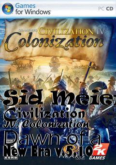 Box art for Sid Meiers Civilization IV: Colonization Dawn of a New Era v.5.10