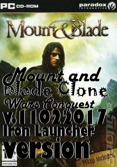 Box art for Mount and Blade Clone Wars Conquest v.11022017 Iron Launcher version