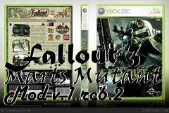 Box art for Fallout 3 Marts Mutant Mod v.1.rc6.2