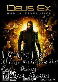 Box art for Deus Ex: Human Revolution Mod - Debug  Burger Menu