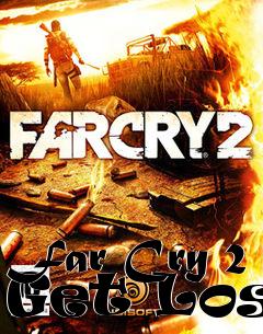 Box art for Far Cry 2 Get Lost