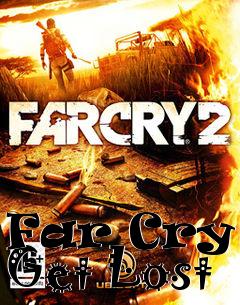 Box art for Far Cry 2 Get Lost