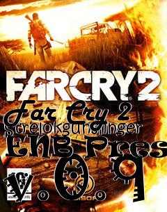 Box art for Far Cry 2 Strelokgunslinger ENB Preset v.0.9