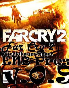 Box art for Far Cry 2 Strelokgunslinger ENB Preset v.0.9